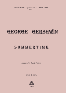 George Gershwin
Summertime
from Porgy and Bess
for trombone quartet
Edition Amus A4